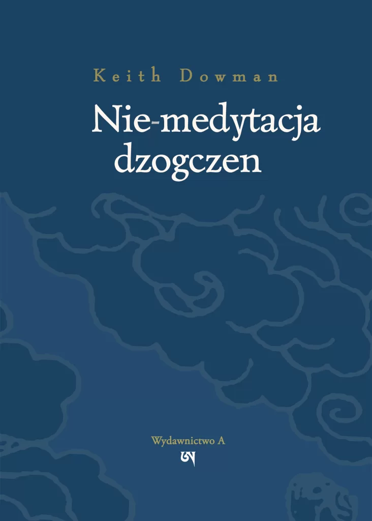 Nie-medytacja dzogczen - okładka książki Keitha Dowmana o praktyce dzogczen, Wydawnictwo A
